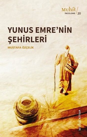 Yunus Emre'nin Şehirleri - Muhit Kitap Kitap