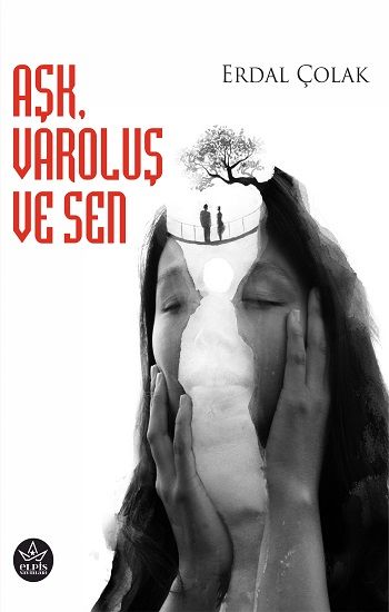 Aşk, Varoluş ve Sen - Elpis Yayınları Kitap
