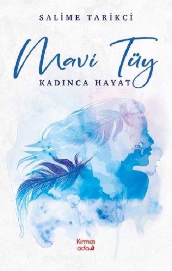 Mavi Tüy Kadınca Hayat - Kırmızı Ada Yayınları Kitap