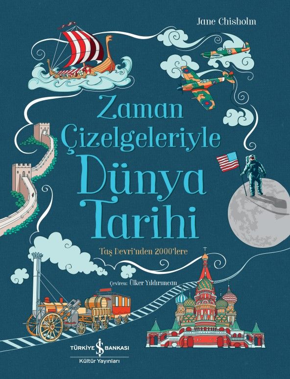Zaman Çizelgeleriyle Dünya Tarihi - İş Bankası Kültür Yayınları Kitap