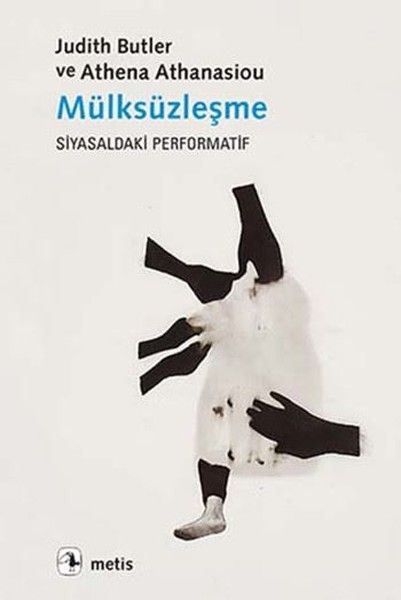 Mülksüzleşme (Siyasaldaki Performatif) - Metis Yayınları Kitap