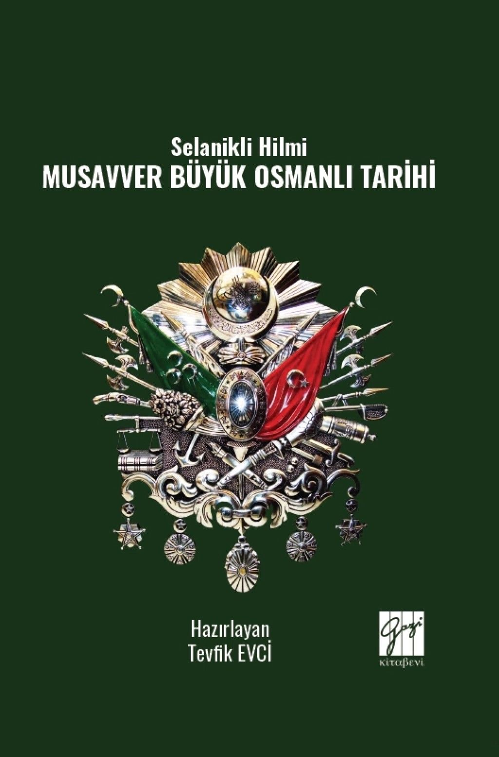 Selanikli Hilmi Musavver Büyük Osmanlı Tarihi - Gazi Kitabevi Kitap