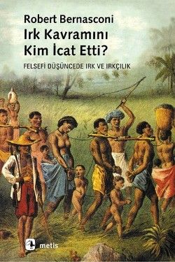 Irk Kavramını Kim İcat Etti? - Metis Yayınları Kitap
