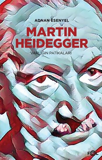 Martin Heidegger - Varlığın Patikaları - Fol Kitap Kitap