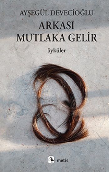 Arkası Mutlaka Gelir - Metis Yayınları Kitap