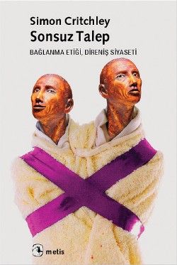 Sonsuz Talep: Bağlanma Etiği, Direniş Siyaseti - Metis Yayınları Kitap