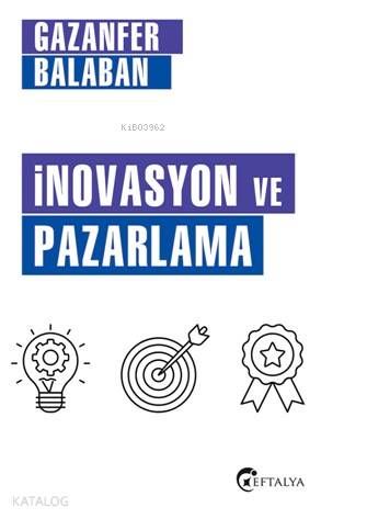 İnovasyon Ve Pazarlama - Eftalya Kitap Kitap