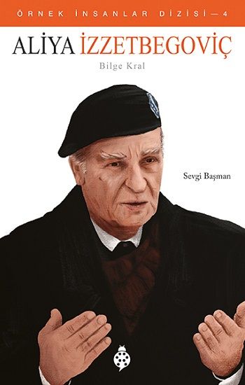 Aliya İzzetbegoviç (Bilge Kral) - Uğurböceği Yayınları Kitap
