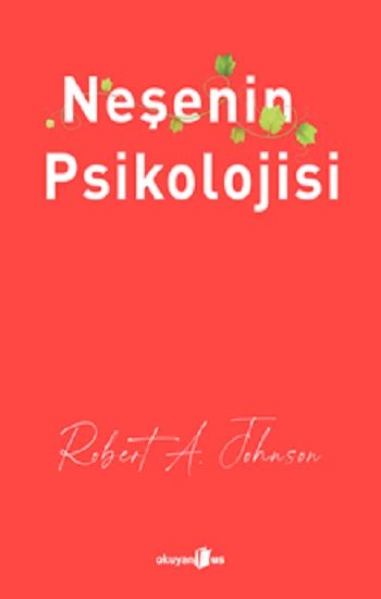 Neşenin Psikolojisi - Okuyan Us Yayın Kitap