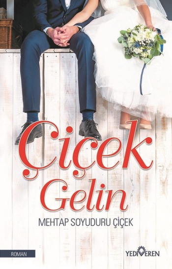 Çiçek Gelin - Yediveren Yayınları Kitap