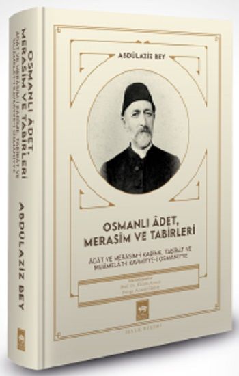Osmanlı Adet, Merasim ve Tabirleri (Ciltli) - Ötüken Neşriyat Kitap