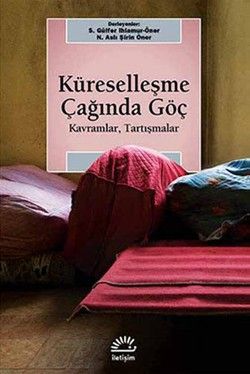 Küreselleşme Çağında Göç: Kavramlar,Tartışmalarsos - İletişim Yayınları Kitap