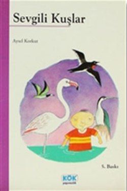 Sevgili Kuşlar - Kök Yayınevi Kitap