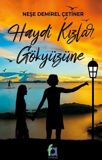 Haydi Kızlar Gökyüzüne - Fa Yayınları Kitap