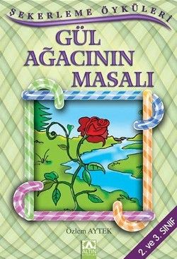Gül Ağacının Masalı - Altın Kitaplar - Boyama ve Çocuk Kitapları Kitap