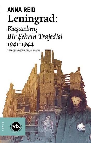 Leningrad - Kuşatılmış Bir Şehrin Trajedisi 1941 - 1944 - Vakıfbank Kültür Yayınları Kitap