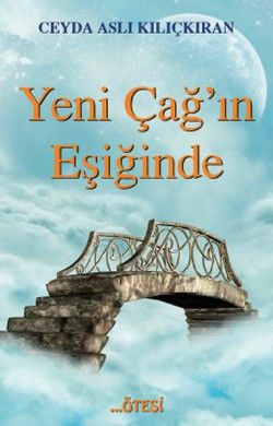 Yeni Çağ'ın Eşiğinde - Ötesi Yayıncılık Kitap