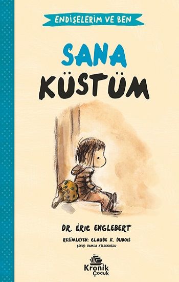 Sana Küstüm - Endişelerim ve Ben - Kronik Kitap Kitap