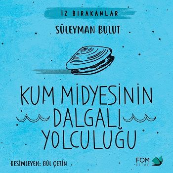 Kum Midyesinin Dalgalı Yolculuğu - FOM Kitap Kitap