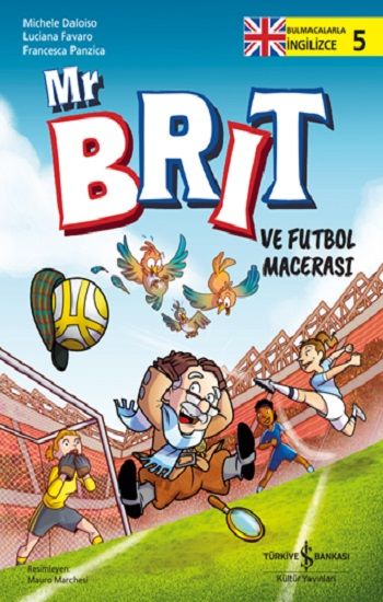 Mr Brit ve Futbol Macerası – Bulmacalarla İngilizce-5 - İş Bankası Kültür Yayınları Kitap