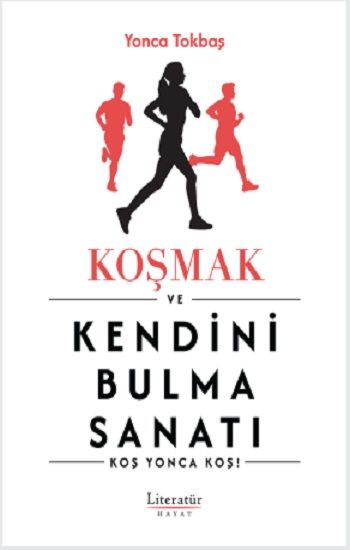 Koşmak ve Kendini Bulma Sanatı - Literatür Yayınevi Kitap