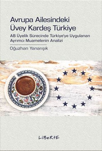 Avrupa Ailesindeki Üvey Kardeş Türkiye - Liberte Yayınları Kitap