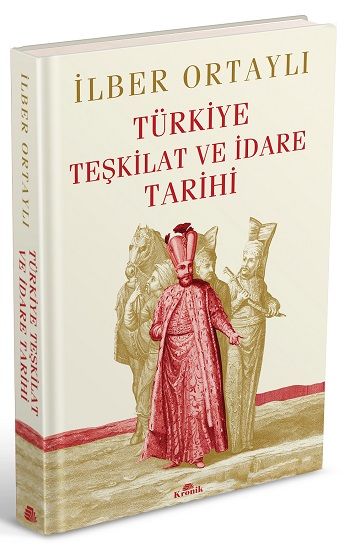 Türkiye Teşkilat ve İdare Tarihi (Ciltli) - Kronik Kitap Kitap