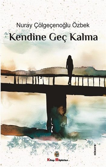 Kendine Geç Kalma - Kitap Müptelası Yayınları Kitap