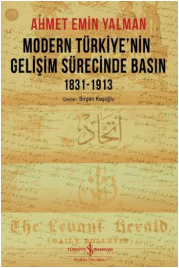 Modern Türkiye'nin Gelişim Sürecinde Basın 1831-1913 - İş Bankası Kültür Yayınları Kitap