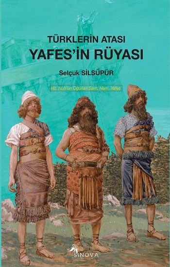 Türklerin Atası Yafes’in Rüyası - Sinova Yayıncılık Kitap
