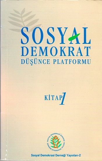 Sosyal Demokrat Düşünce Platformu 1 - Sosyal Demokrasi Derneği Kitap