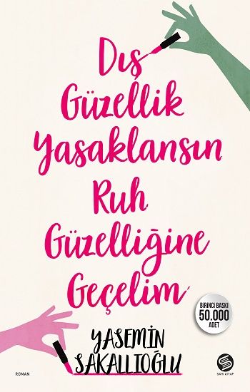 Dış Güzellik Yasaklansın Ruh Güzelliğine Geçelim - Sahi Kitap Kitap