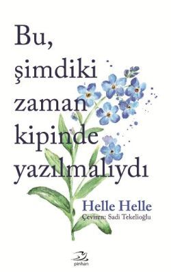 Bu Şimdiki Zaman Kipinde Yazılmalıydı - Pinhan Yayıncılık Kitap
