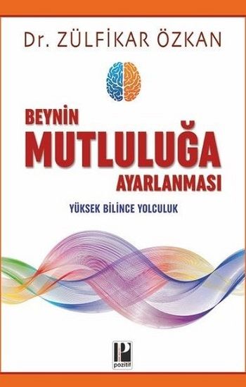 Beynin Mutluluğa Ayarlanması - Pozitif Yayınları Kitap