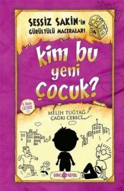 Sessiz Sakin'in Gürültülü Maceraları 4 ''Kim Bu Yeni Çocuk''? - Genç Hayat Kitap