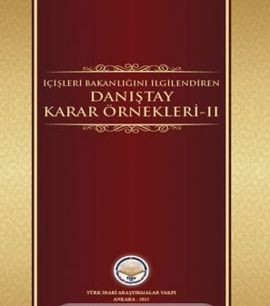 İçişleri Bakanlığını İlgilendiren Danıştay Karar Örnekleri-II - Tiav Kitap