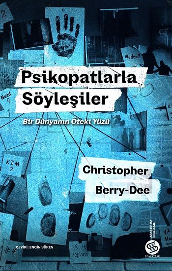 Psikopatlarla Söyleşiler: Bir Dünyanın Öteki Yüzü - Sahi Kitap Kitap