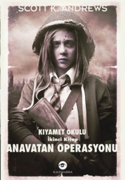 Anavatan Operasyonu - Kıyamet Okulu 2. Kitap - Kassandra Yayınları Kitap