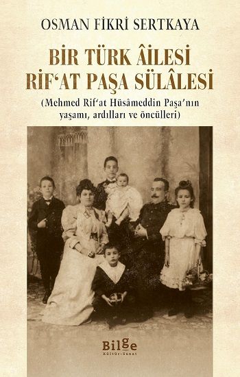Bir Türk Ailesi  Rif’at Paşa Sülalesi - Bilge Kültür Sanat Kitap