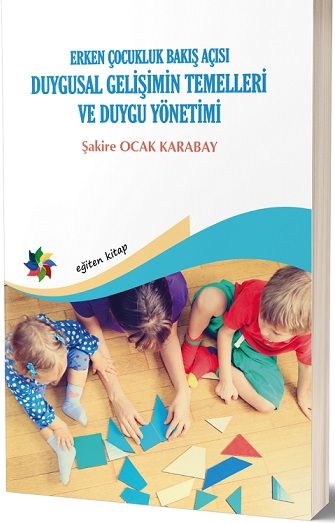 Duygusal Gelişimin Temelleri ve Duygu Yönetimi - Eğiten Kitap Kitap