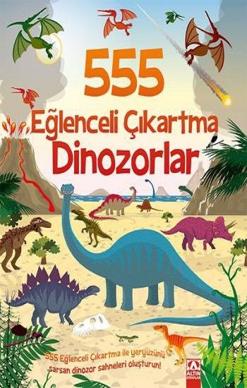 555 Eğlenceli Çıkartma - Dinozorlar - Altın Kitaplar - Çocuk Kitapları Kitap