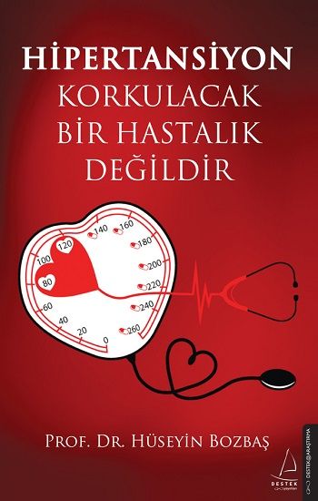 Hipertansiyon Korkulacak Bir Hastalık Değildir - Destek Yayınları Kitap