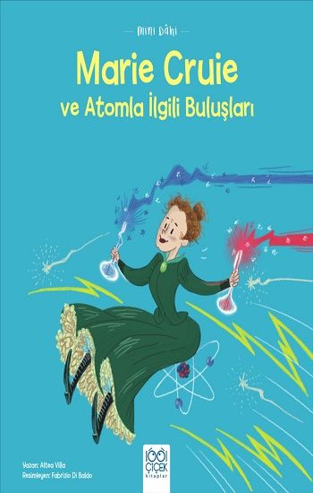 Mini Dahi: Marie Curie ve Atomla İlgili Buluşları - 1001 Çiçek Kitaplar Kitap