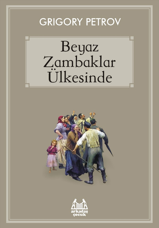 Beyaz Zambaklar Ülkesinde - Arkadaş Yayınları Kitap