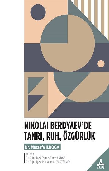 Nikolai Berdyaev'de Tanrı,Ruh,Özgürlük - Sonçağ -Akademik Kitaplar Kitap