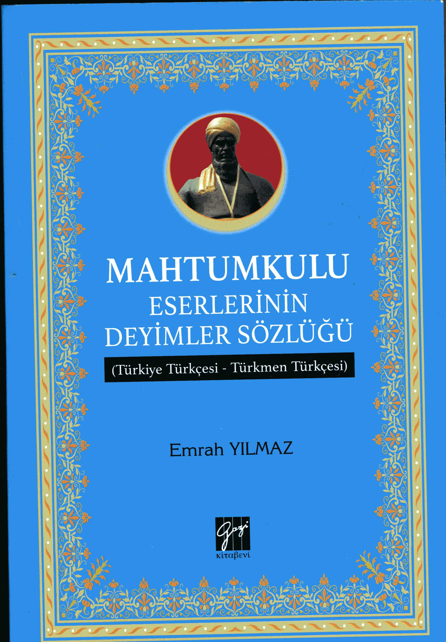 Mahtumkulu Eserlerinin Deyimler Sözlüğü - Gazi Kitabevi Kitap