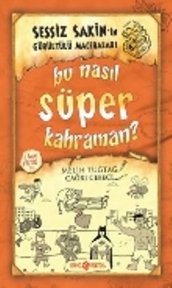 Bu Nasıl Süper Kahraman? Sessiz Sakin’in Gürültülü Maceraları 6 - Genç Hayat Kitap