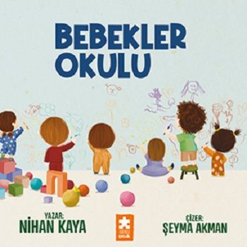 Bebekler Okulu - Eksik Parça Yayınları Kitap