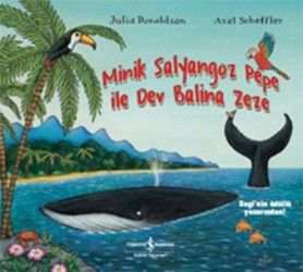 Minik Salyangoz Pepe İle Dev Balina Zeze - İş Bankası Kültür Yayınları Kitap