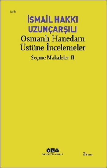 Osmanlı Hanedanı Üstüne İncelemeler - İsmail Hakkı Uzunçarşılı, Araştırma İnceleme Türkçe kitap kapağı